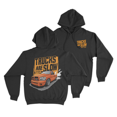 Trucks Are Slow Hoodie (Pre Order)